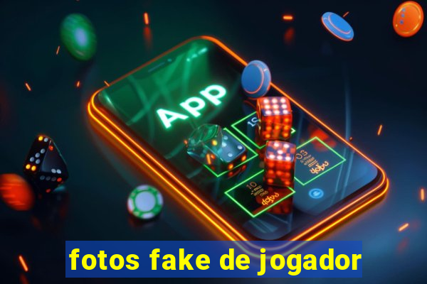 fotos fake de jogador